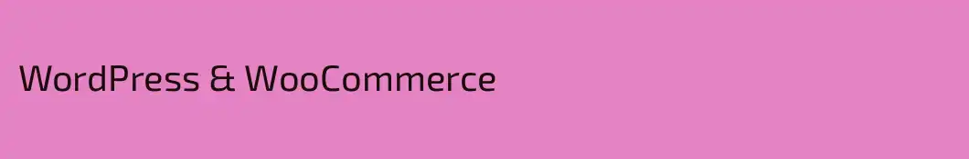 WordPress & WooCommerce